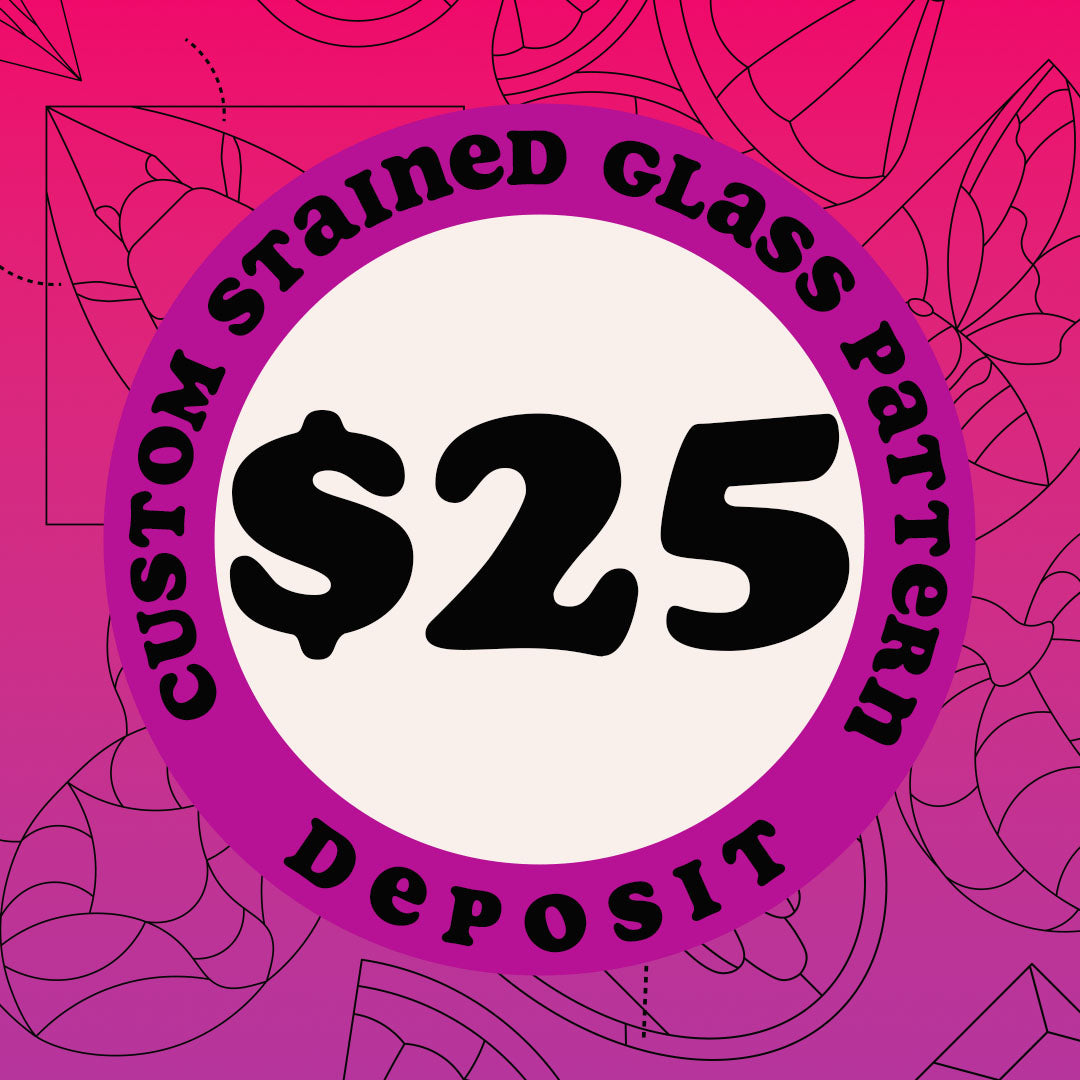 Custom Stained Glass Pattern - Deposit
