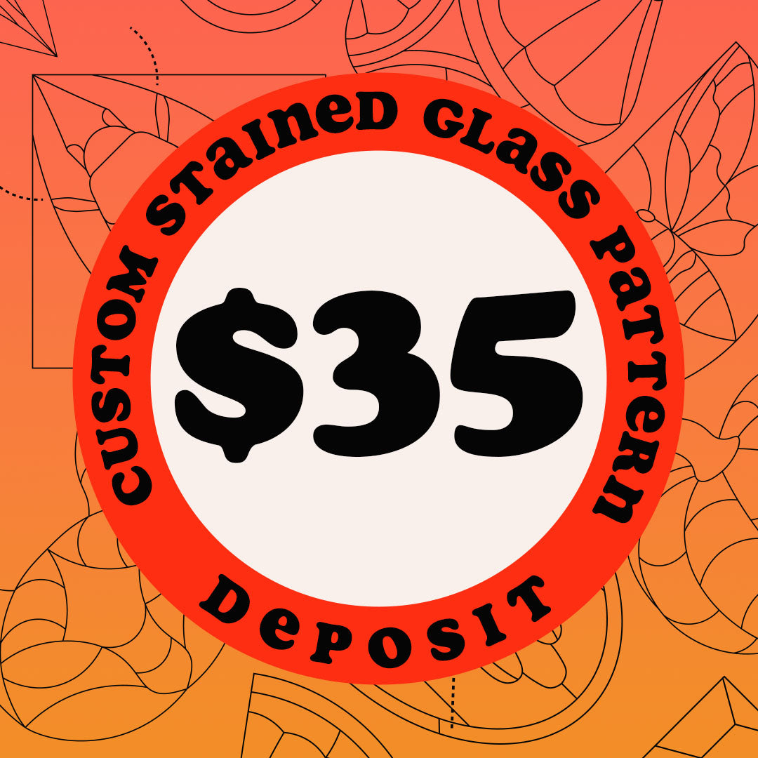 Custom Stained Glass Pattern - Deposit