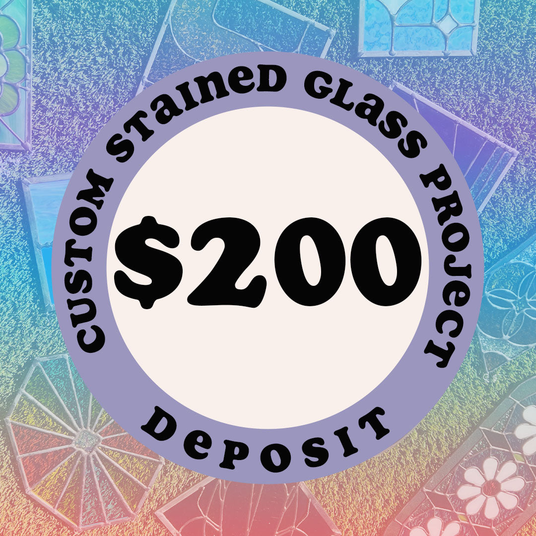 Custom Completed Stained Glass Project - Deposit