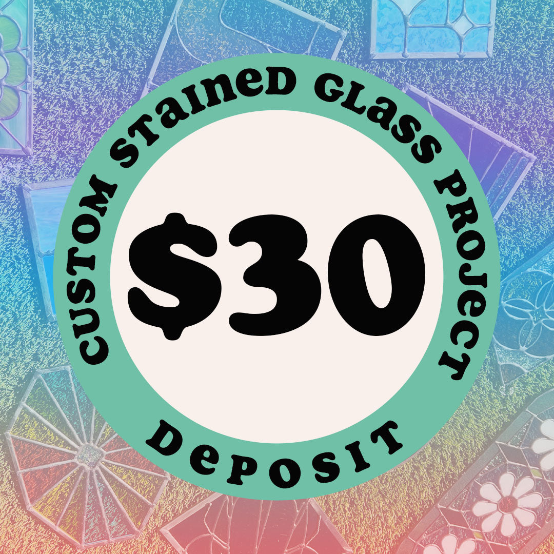 Custom Completed Stained Glass Project - Deposit